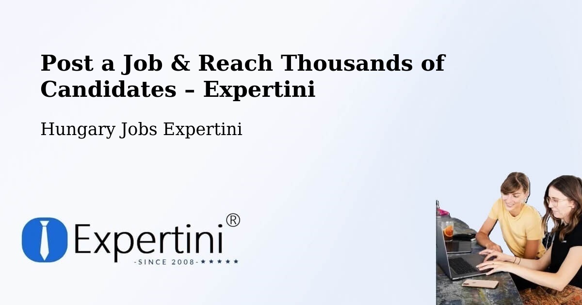 Post a Job in Kál – Hire the Right Talent - Kál, Hungary Jobs Expertini