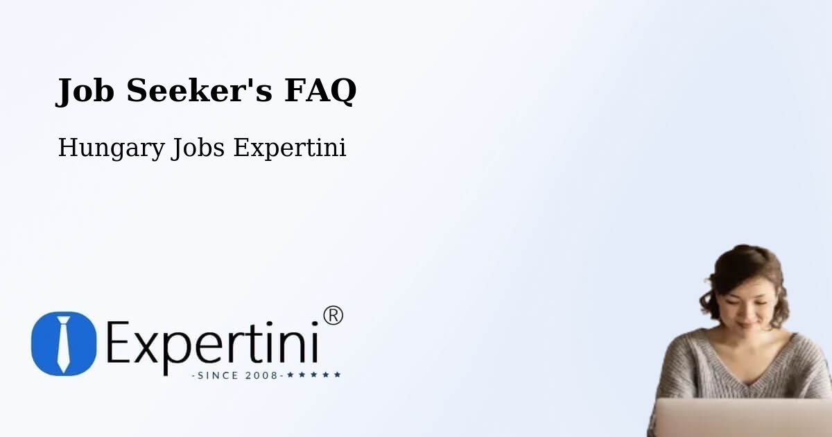 Job Seeker FAQ – Kál - Hungary Jobs Expertini